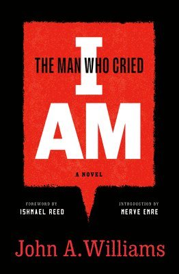 John A. Williams - The Man Who Cried I Am: A Novel, Häftad