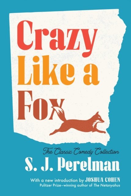 S. J. Perelman - Crazy Like a Fox, E-bok