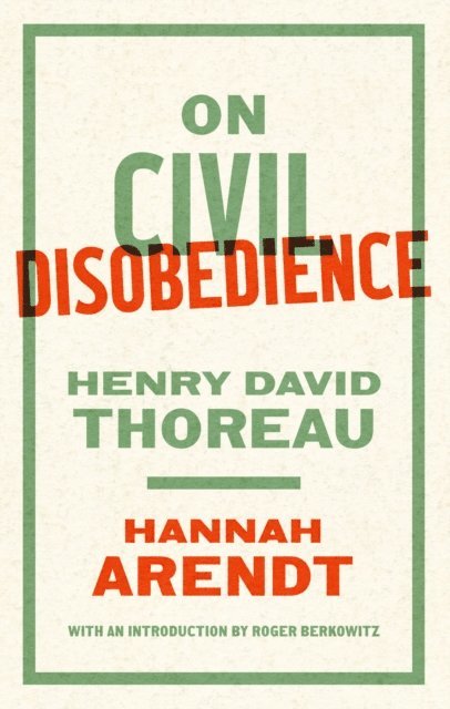 Henry David Thoreau, Hannah Arendt, Roger Berkowitz - On Civil Disobedience, E-bok
