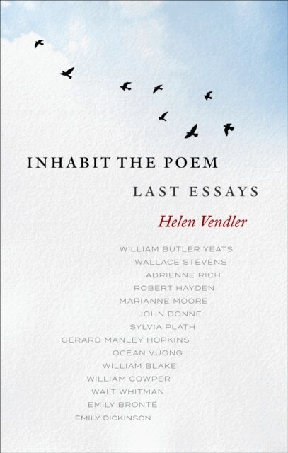Helen Vendler - Inhabit the Poem: Last Essays, E-bok