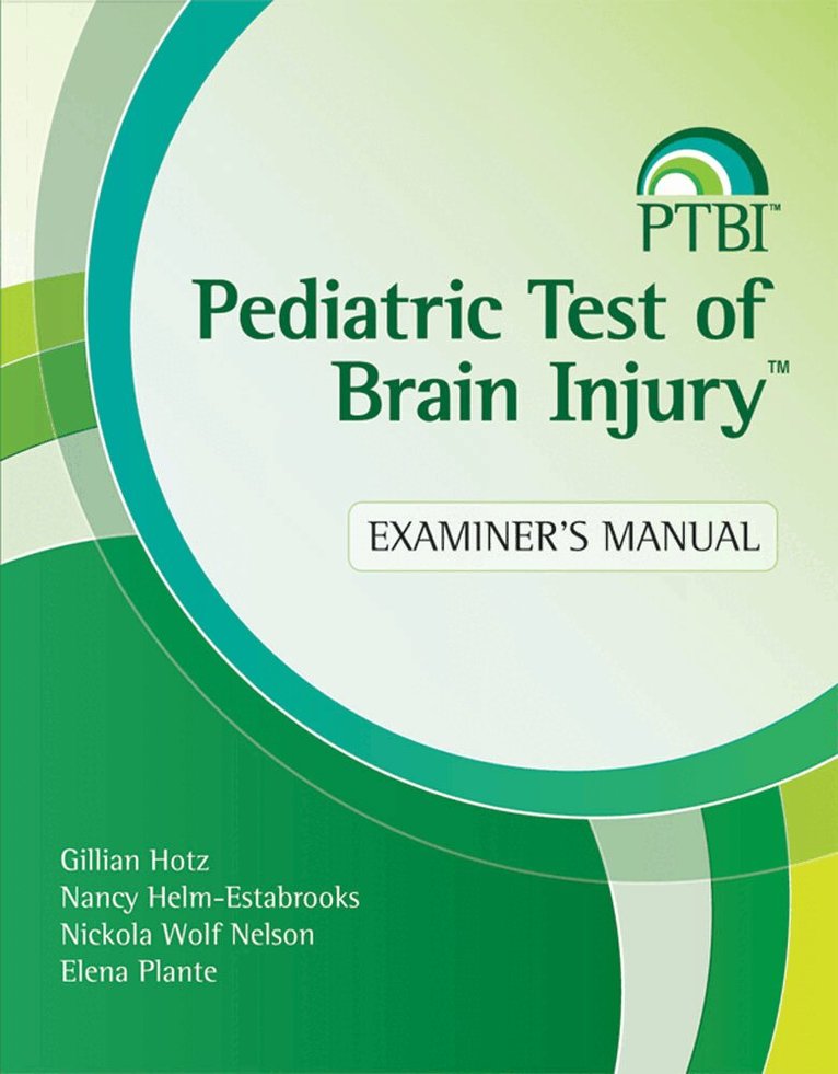 Gillian Hotz, Nancy Helm-Estabrooks, Nickola Nelson, Elena Plante - Pediatric Test of Brain Injury™ (PTBI™), Häftad. Tillgänglighet: Tillfälligt slut
