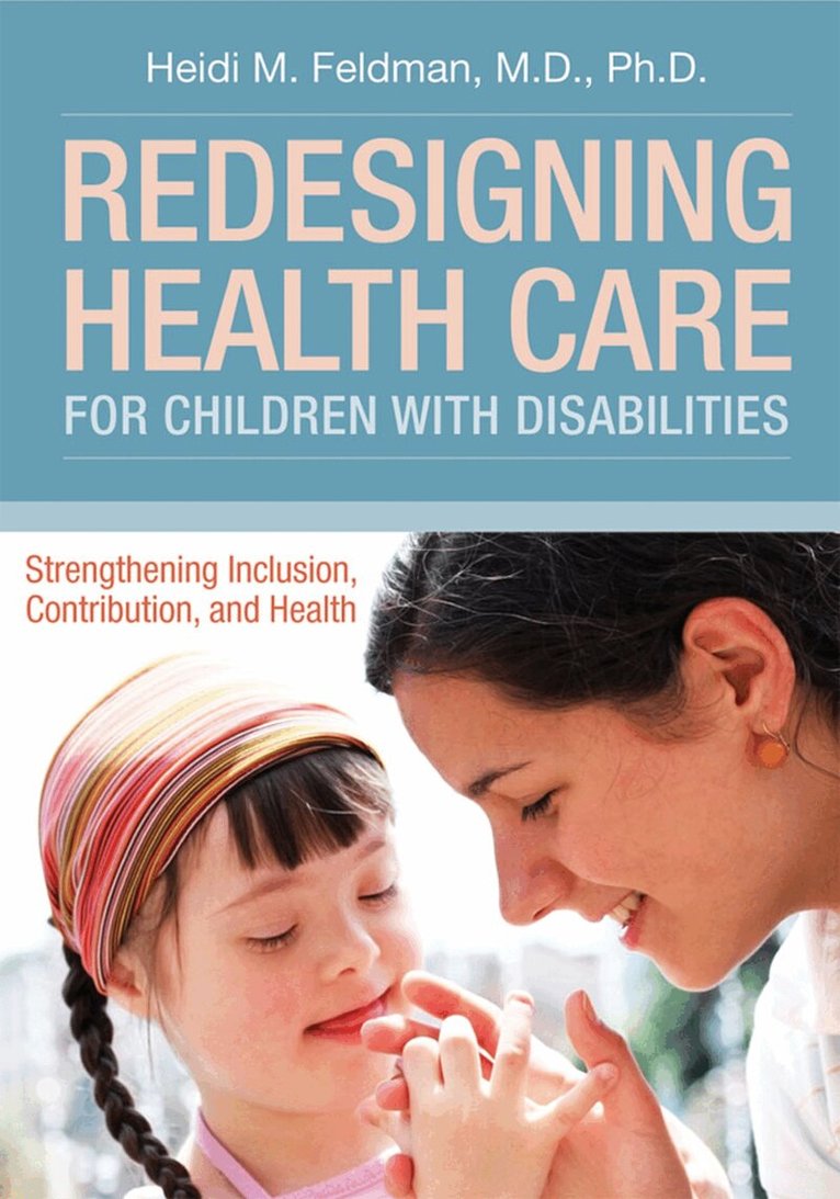 Heidi M. Feldman - Redesigning Health Care for Children with Disabilities, Häftad. Tillgänglighet: Tillfälligt slut