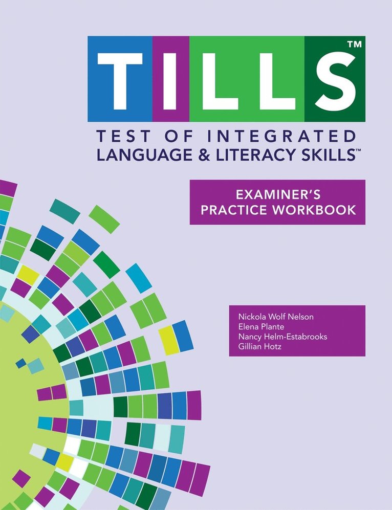 Nickola Nelson, Elena Plante, Nancy Helm-Estabrooks, Gillian Hotz - Test of Integrated Language and Literacy Skills® (TILLS®) Examiner's Practice Workbook, Häftad. Tillgänglighet: Tillfälligt slut