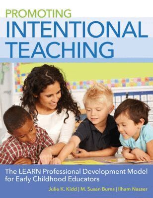 Julie K. Kidd, M. Susan Burns, Ilham Nasser - Promoting Intentional Teaching, Häftad. Tillgänglighet: Tillfälligt slut
