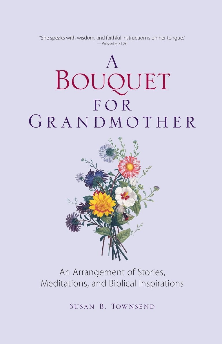 Susan B Townsend - Bouquet for Grandmother, Häftad