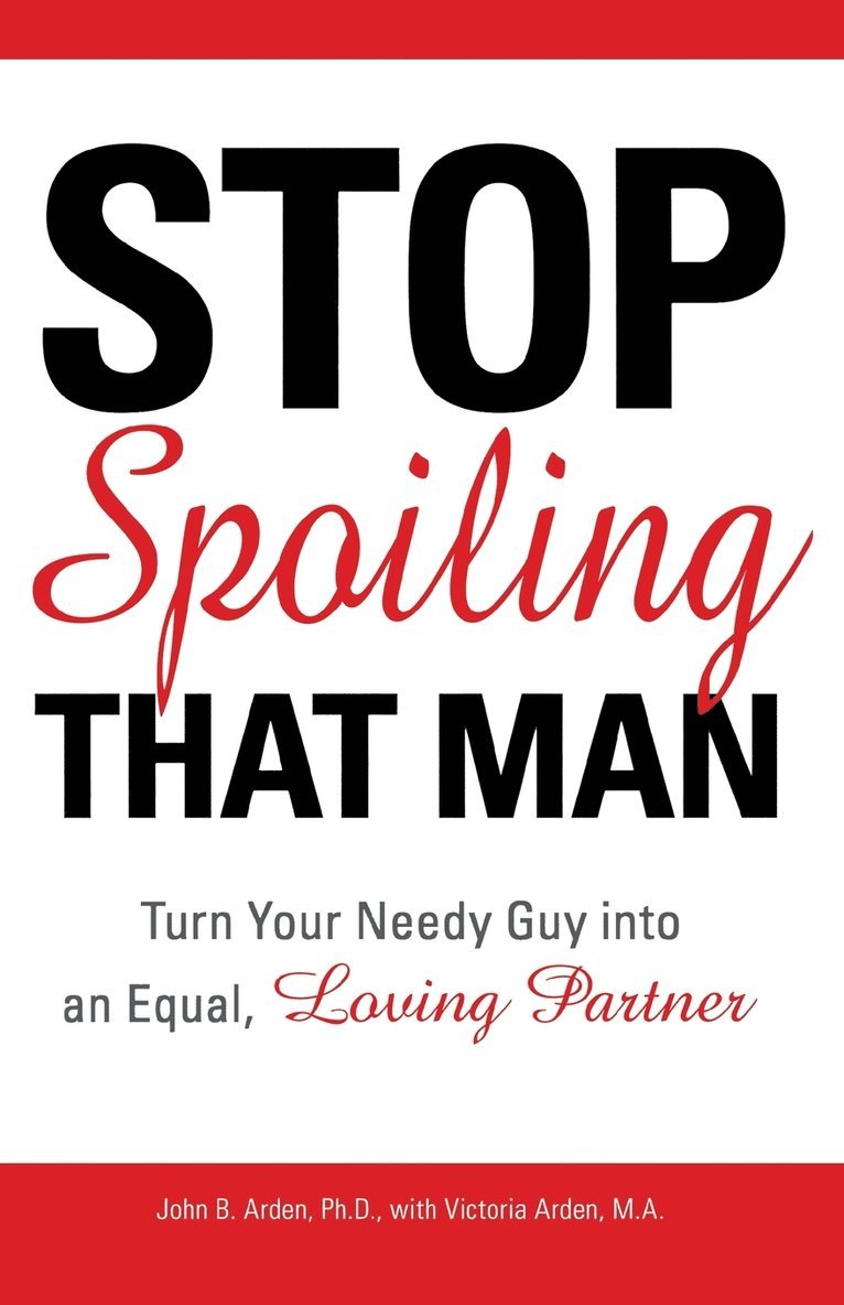 John B. Arden, Victoria Arden - Stop Spoiling That Man, Häftad