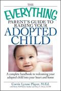 "Everything" Parent's Guide to Raising Your Adopted Child