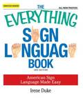 The Everything Sign Language Book