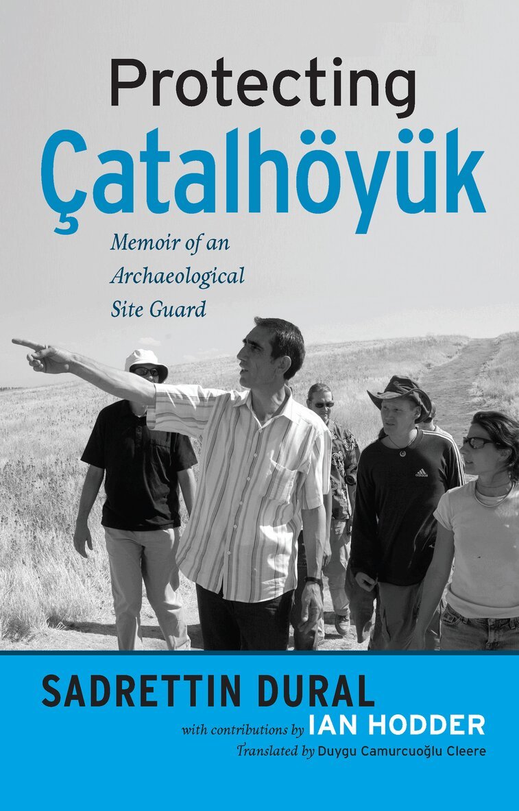 Sadrettin Dural - Protecting Çatalhöyük, Inbunden. Tillgänglighet: Tillfälligt slut