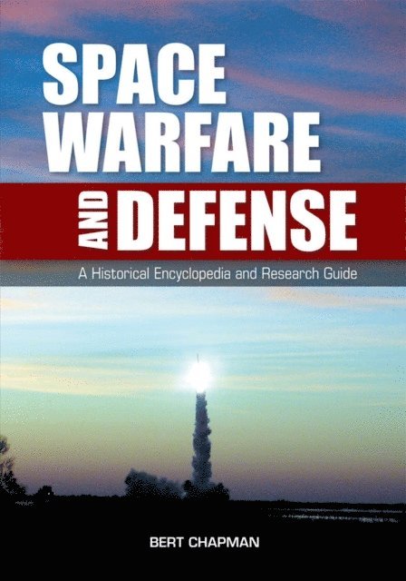 Bert Chapman - Space Warfare and Defense, E-bok