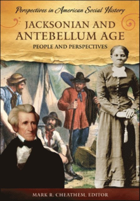 Mark R. Cheathem - Jacksonian and Antebellum Age, E-bok