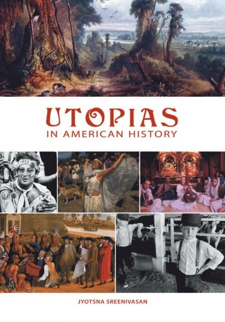 Jyotsna Sreenivasan - Utopias in American History, E-bok