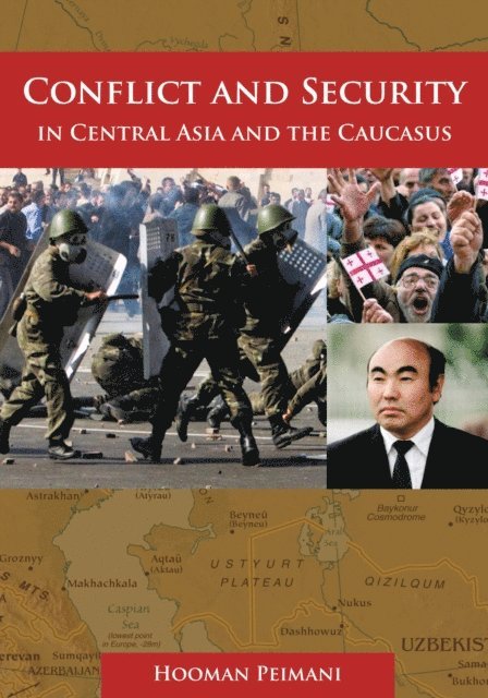 Hooman Peimani - Conflict and Security in Central Asia and the Caucasus, E-bok. Tillgänglighet: Lägg i varukorg