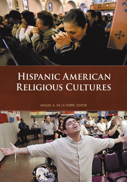 Miguel A. De La Torre - Hispanic American Religious Cultures, E-bok
