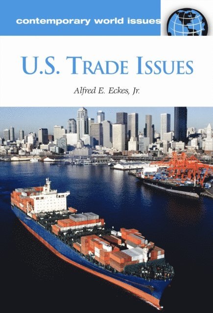 Alfred E. Eckes Jr. - U.S. Trade Issues, E-bok