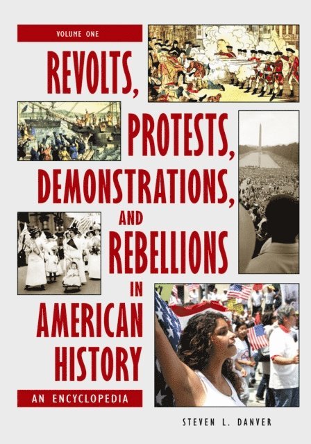 Steven L. Danver - Revolts, Protests, Demonstrations, and Rebellions in American History, E-bok
