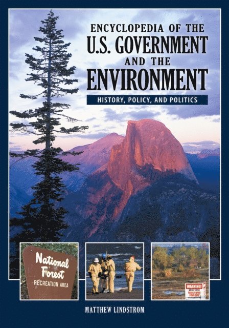 Matthew J. Lindstrom - Encyclopedia of the U.S. Government and the Environment, E-bok