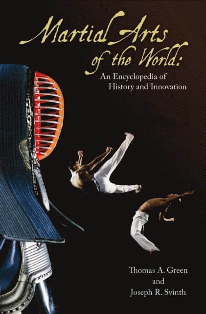 Thomas A. Green, Joseph R. Svinth - Martial Arts of the World, E-bok