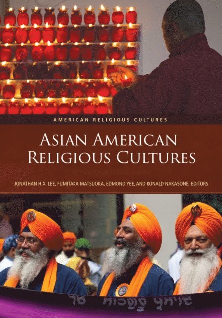 Jonathan H. X. Lee, Fumitaka Matsuoka, Edmond Yee, Ronald Y. Nakasone - Asian American Religious Cultures, E-bok