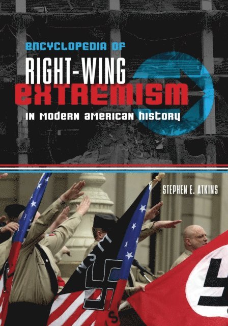 Stephen E. Atkins - Encyclopedia of Right-Wing Extremism in Modern American History, E-bok