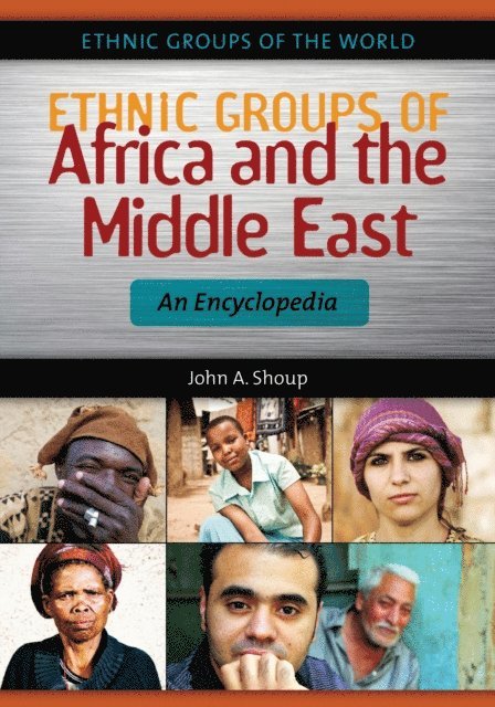 John A. Shoup III - Ethnic Groups of Africa and the Middle East, E-bok
