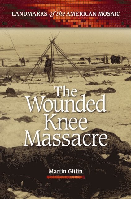 Martin Gitlin - Wounded Knee Massacre, E-bok