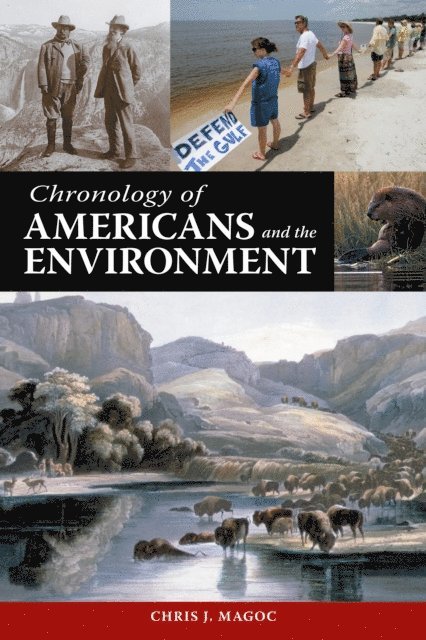 Chris J. Magoc - Chronology of Americans and the Environment, E-bok