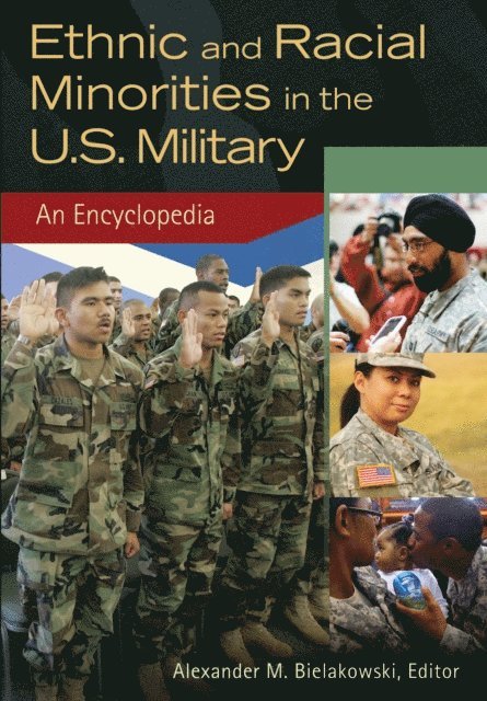 Alexander M. Bielakowski - Ethnic and Racial Minorities in the U.S. Military, E-bok. Tillgänglighet: Lägg i varukorg