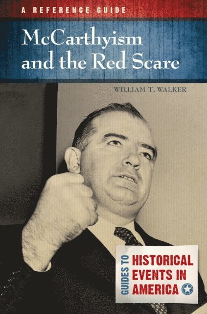 William T. Walker - McCarthyism and the Red Scare, E-bok