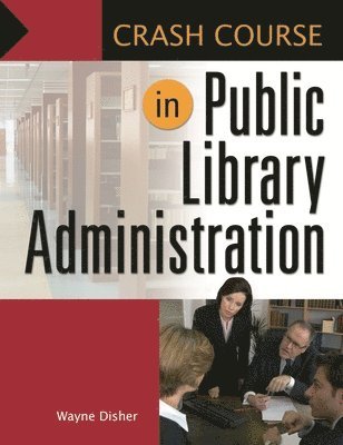 Wayne Disher - Crash Course in Public Library Administration, Häftad
