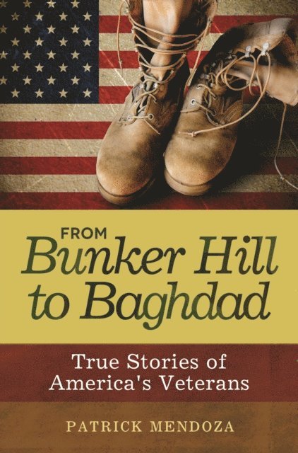 Patrick Mendoza - From Bunker Hill to Baghdad, E-bok. Tillgänglighet: Lägg i varukorg