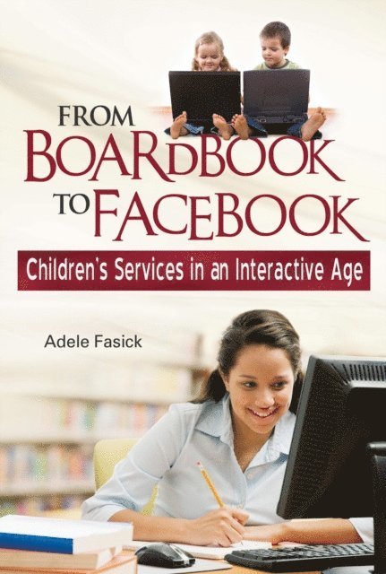 Adele M. Fasick - From Boardbook to Facebook, E-bok