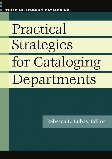 Rebecca L. Lubas - Practical Strategies for Cataloging Departments, E-bok