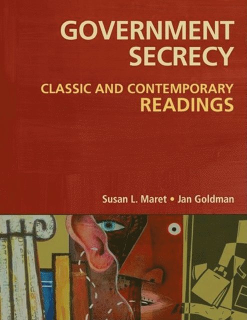 Jan Goldman Ph.D., Susan Maret - Government Secrecy, E-bok
