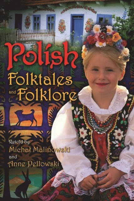 Michal Malinowski, Anne Pellowski - Polish Folktales and Folklore, E-bok