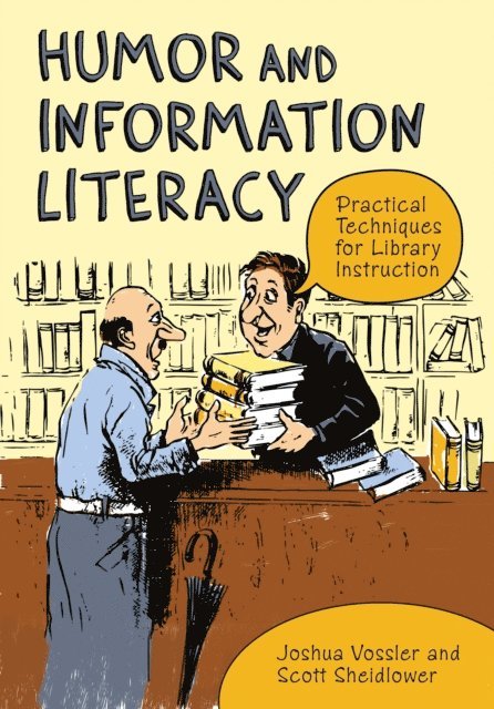 Joshua Vossler, Scott Sheidlower - Humor and Information Literacy, E-bok