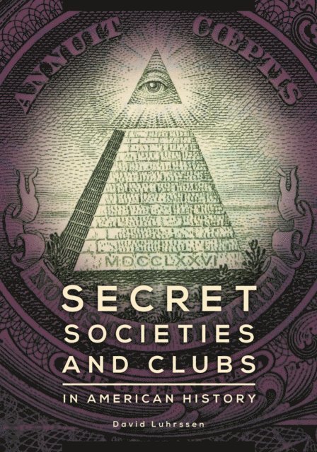 David Luhrssen - Secret Societies and Clubs in American History, E-bok