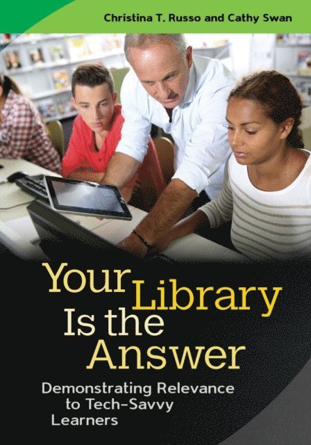 Christina T. Russo, Cathy Swan - Your Library Is the Answer, E-bok