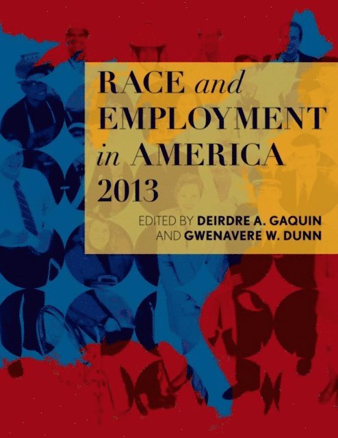 Deirdre A. Gaquin, Gwenavere W. Dunn - Race and Employment in America 2013, E-bok