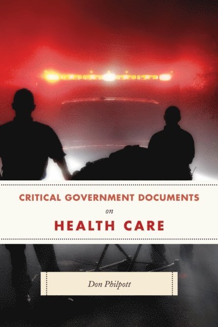Don Philpott - Critical Government Documents on Health Care, E-bok