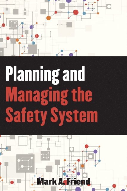Mark A. Friend, Theodore S. Ferry - Planning and Managing the Safety System, E-bok
