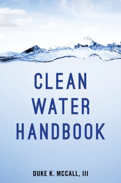 Duke K. McCall III - Clean Water Handbook, E-bok