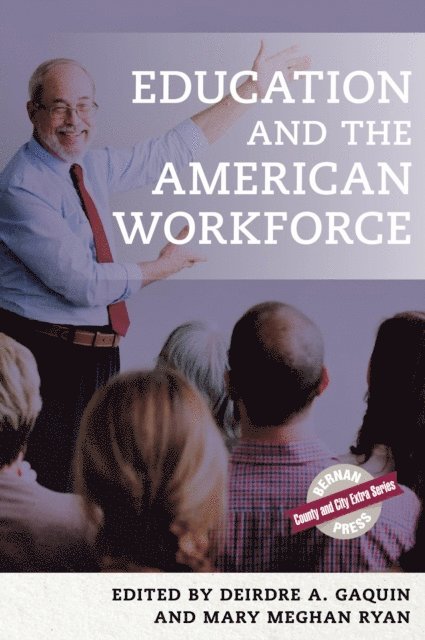 Deirdre A. Gaquin, Mary Meghan Ryan - Education and the American Workforce, E-bok