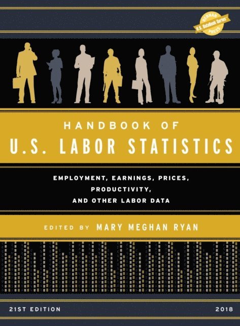 Mary Meghan Ryan - Handbook of U.S. Labor Statistics 2018, E-bok