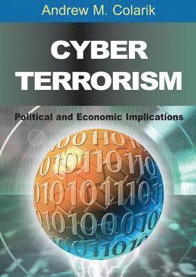 Andrew M. Colarik - Cyber Terrorism, Inbunden