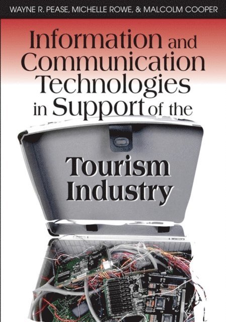Malcolm Cooper, Michelle Rowe, Wayne Pease - Information and Communication Technologies in Support of the Tourism Industry, E-bok