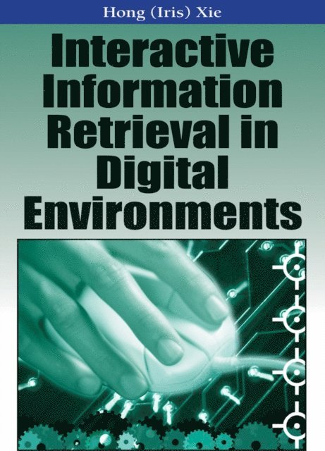 Iris Xie - Interactive Information Retrieval in Digital Environments, E-bok