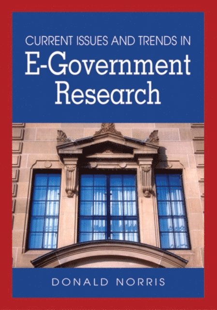 Donald Norris - Current Issues and Trends in E-Government Research, E-bok. Tillgänglighet: Lägg i varukorg