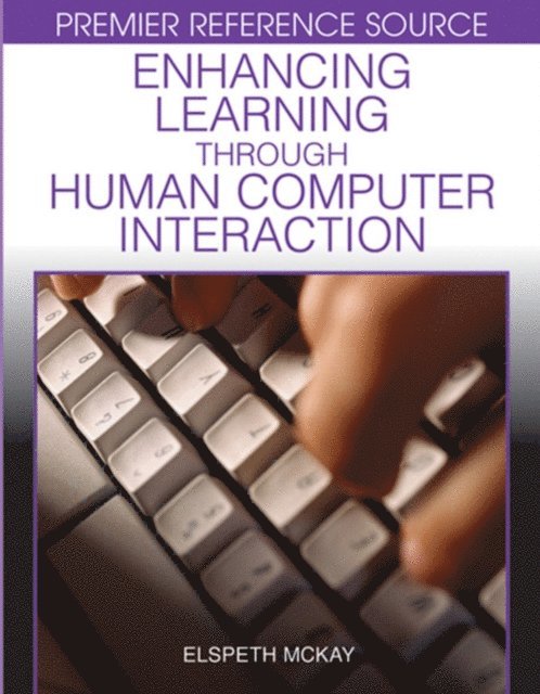 Elspeth McKay - Enhancing Learning Through Human Computer Interaction, E-bok