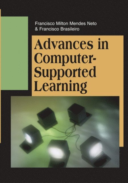 Francisco Vilar Brasileiro, Francisco Milton Mendes Neto - Advances in Computer-Supported Learning, E-bok